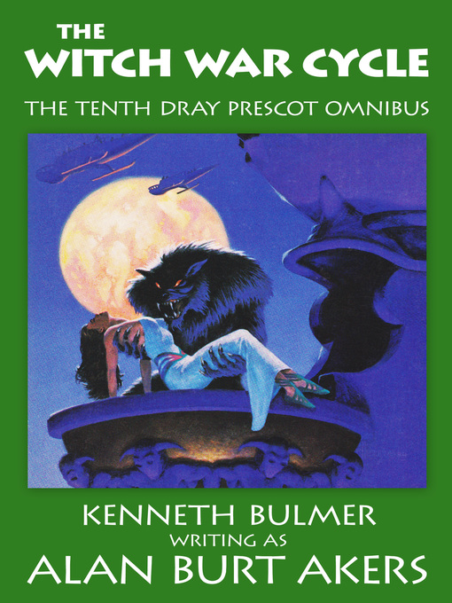 Title details for The Witch War Cycle [The Saga of Dray Prescot omnibus #10] by Alan Burt Akers - Available